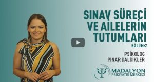 Sınav Süreci ve Ailelerin Tutumları - Psk Pınar Daldikler Bölüm2 - Madalyon Psikiyatri Merkezi
